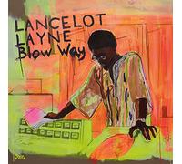Lancelot Layne - Blow Way (2-LP - 7inch)