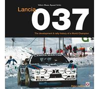 Lancia 037: The development and rally history of a world champion (Veloce Classic, 37)