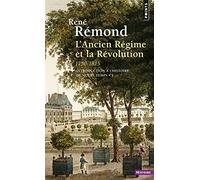 L'Ancien Régime et la Révolution (1750-1815): Introduction à l'histoire de notre temps - Tome 1 (Points Histoire)