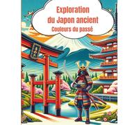 L'ANCIENNE JAPON - UNE AVENTURE DE COLORIAGE À TRAVERS L'HISTOIRE