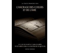 L'Ancrage Des Coeurs Et De L'Âme (Leadership Matrimoine Puissance Spiritualité et Culture Africaine)