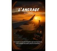 L'Ancrage: Un voyage au cœur des tempêtes qui nous façonnent, et du courage nécessaire pour s'en relever.