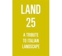 Land 25. A Tribute To Italian Landscape (ebook)