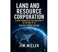 Land and Resource Corporation: A New Foundation for Prosperity in the Age of AI