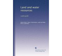 Land and water resources: a policy guide: Volume 2