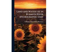 Land and Water use in Klamath River Hydrographic Unit