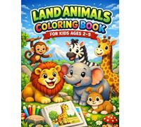 Land Animals Coloring book: For kids ages 2-5 - Fun Learning with Cute Animals That Kids Love: The Ultimate Animals Coloring Book for Kids (Smart Start Learning Series for Kids)