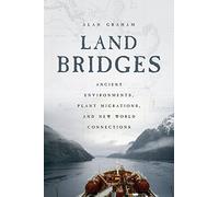 Land Bridges: Ancient Environments, Plant Migrations, and New World Connections