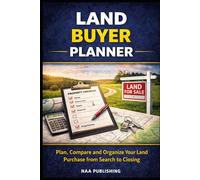Land Buyer Planner: Plan, Compare and Organize Your Land Purchase from Search to Closing