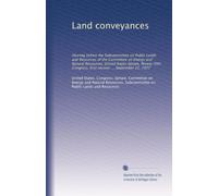 Land conveyances: Hearing before the Subcommittee on Public Lands and Resources of the Committee on Energy and Natural Resources, United States ... first session ... September 22, 1977