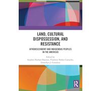 Land, Cultural Dispossession, and Resistance: Afrodescendent and Indigenous Peoples in the Americas