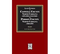 Land Entries of Caswell County, 1778-1795, 1841-1863 and Person County, 1792-1795 North Carolina