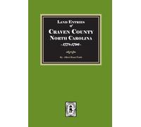 Land Entries of Craven County, North Carolina, 1778-1796