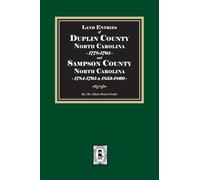 Land Entries of Duplin County, 1778-1795 and Sampson County, 1784-1795, 1853-1860 North Carolina