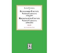 Land Entries of Guilford County, 1779-1796 and Rockingham County, 1790-1795