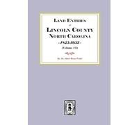 Land Entries of Lincoln County, North Carolina, 1798-1825. (Volume #3)