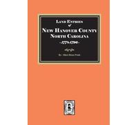 Land Entries of New Hanover County, North Carolina, 1778-1796