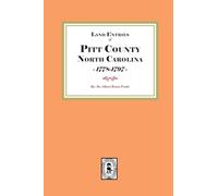 Land Entries of Pitt County, North Carolina, 1778-1797