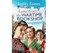 Land Girls at the Wartime Bookshop: Book 2 in the uplifting WWII saga series about a community-run bookshop, from the bestselling author