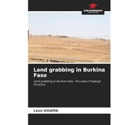 Land grabbing in Burkina Faso: Land grabbing in Burkina Faso: The case of Kadiogo Province