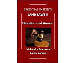 Land Laws II : Question and Answer: Law Notes for LLB Students (Law Book Series In English Short Notes Question Answers for Law Students by Sainik Darpan, Mahendra Sonawane)