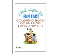 Land Legends: Fun Fact Coloring Book of Amazing Land Animals (Book 1) (Coloring Books with Fun Facts)