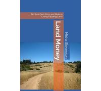 Land Money: Be Your Own Boss and Make a Living Flipping Land