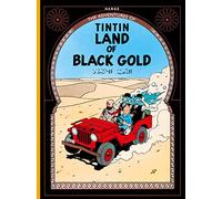 Land of Black Gold: The Official Classic Children’s Illustrated Mystery Adventure Series (The Adventures of Tintin)