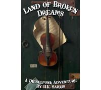 Land of Broken Dreams, a Dieselpunk Adventure: 3 (Jade Booker)