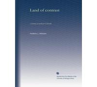 Land of contrast: a history of southeast Colorado