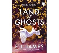 Land of Ghosts: The unforgettable new love story from the global bestselling author of Fifty Shades of Grey
