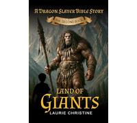 Land of Giants: A Dragon Slayer Bible Story: A Bible-Based Adventure story for kids 8-12 (The Dragon Slayer Bible Series)