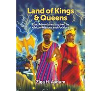 Land of Kings & Queens: Epic Adventures Inspired by African History and Folklore