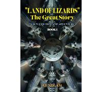 "LAND OF LIZARDS" The Great History: SCIENCE FICTION AND ADVENTURE BOOK 1