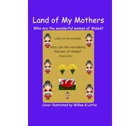 Land Of My Mothers: Who are the Wonderful Women of Wales?