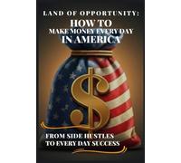Land of Opportunity: How to Make Money Everyday in America