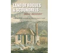 Land of Rogues & Scoundrels: Starting from scratch in Van Diemen’s Land