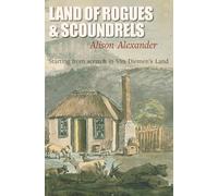 Land of Rogues & Scoundrels: Starting from scratch in Van Diemen's Land