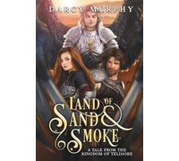 Land of Sand and Smoke: Tales From The Kingdom of Telidore Book 2 (Tales of the Kingdom of Telidore)
