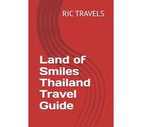 Land of Smiles Thailand Travel Guide ("Globestops: Journeys Through My Favorite Corners of the World")