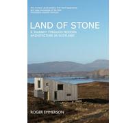 Land of Stone: A Journey Through Modern Architecture in Scotland