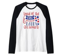 Land of The Free Because My Daddy Is Brave USA 4 de Julio Camiseta Manga Raglan