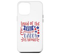 Land of The Free Because My Daddy Is Brave USA 4 de Julio Carcasa para iPhone 12 Pro MAX