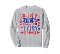 Land of The Free Because My Daddy Is Brave USA 4 de Julio Sudadera