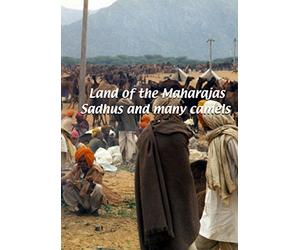 Land of the Maharajas Land of the Maharajas: Sadhus and Many Camels [Alemania] [DVD]