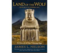Land of the Wolf: A Novel of the Viking Age (The Norsemen Saga)