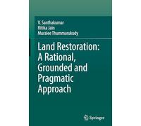 Land Restoration: A Rational, Grounded and Pragmatic Approach
