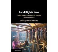 Land Rights Now: Global Voices on Indigenous Peoples and Land Justice