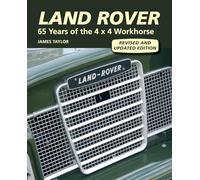 Land Rover: 65 Years of the 4 x 4 Workhorse