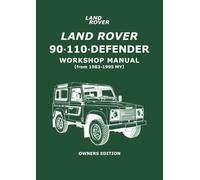 Land Rover 90 • 110 • Defender Workshop Manual (from 1983-1995 MY) Owners Edition